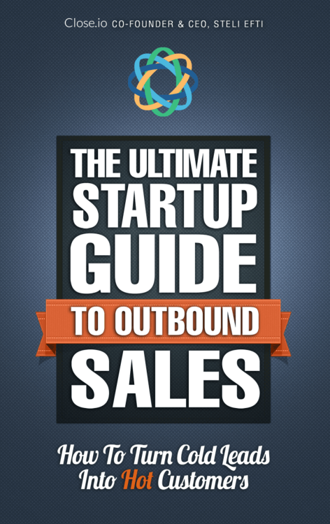 The Ultimate Startup Guide To Outbound Sales